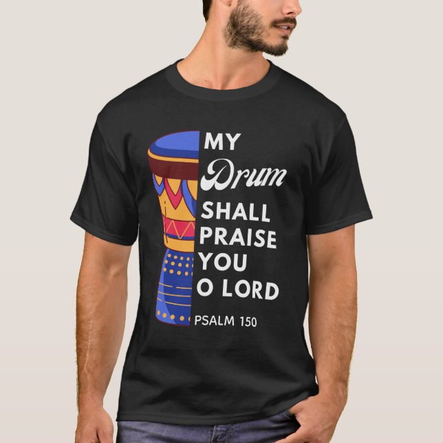 Camiseta MEU TAMBOR VAI LEMBRAR O SENHOR Músico Cristão (Frente)