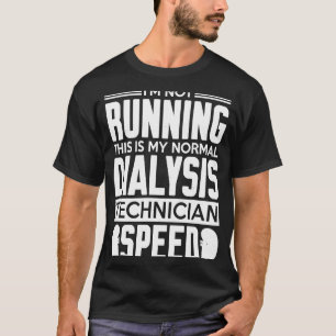 Camiseta Meu Técnico de Diálise Normal Velocidade do Rim Di