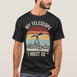 Camiseta Meu Telescópio Está Chamando E Eu Devo Ir Engraçad