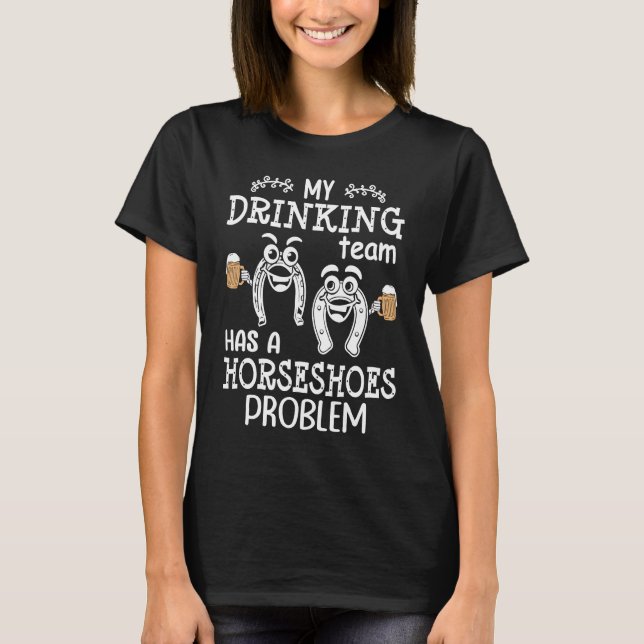Camiseta Meu Time de Bebedores Tem um Problema de Ferradura (Frente)