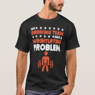 Camiseta Meu Time de Bebedores Tem um Problema de Levantame