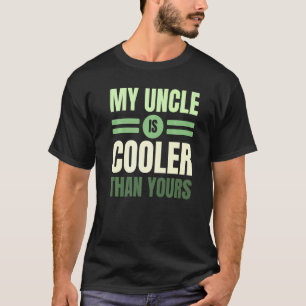 Camiseta Meu Tio É Mais Legal Do Que Seu Melhor Tio Alguma
