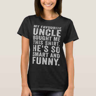 Camiseta Meu Tio Favorito Me Comprou Este Sobrinho