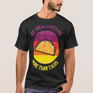 Camiseta Meu Tio Me Ama Mais Do Que Tacos Valentine Day Fo