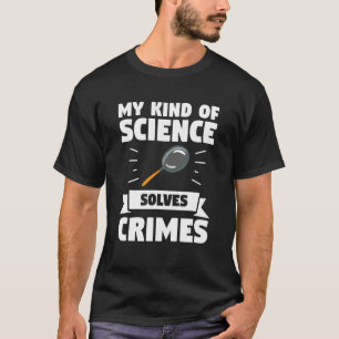 Camiseta Meu Tipo De Ciência Resolve Crimes Investi Detetiv