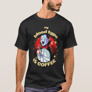 Camiseta Meu Tipo De Sangue É Café Vampiro Bebendo Café Ha