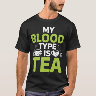 Camiseta Meu Tipo De Sangue É Chá Tea Tea Drinker Xícara De