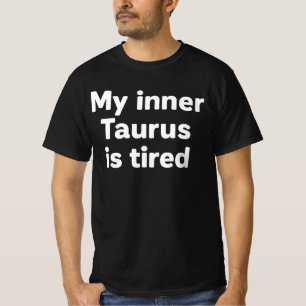 Camiseta Meu Touro Interior Está Cansado Humor Zodíaco   To