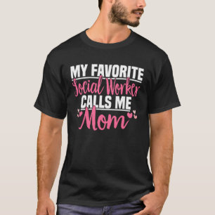 Camiseta Meu Trabalhador Social Favorito Me Chama Mãe Filan