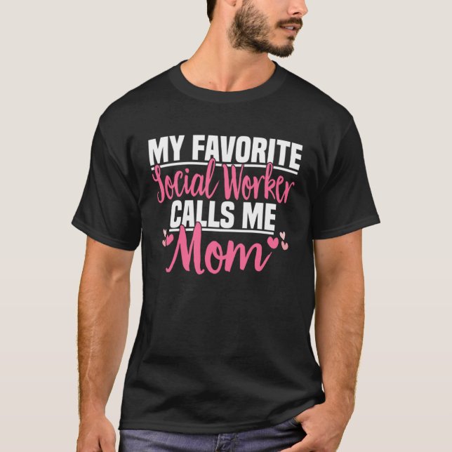 Camiseta Meu Trabalhador Social Favorito Me Chama Mãe Filan (Frente)