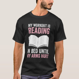 Camiseta Meu Trabalho É Ler Na Cama Até Que Meus Braços Dói