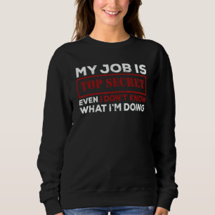 Camiseta Meu Trabalho É Ultra Secreto Nem Eu Sei O Que Esto