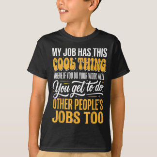 Camiseta Meu Trabalho Tem Essa Coisa Legal