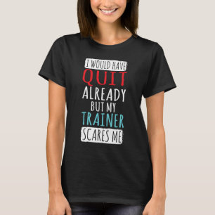 Camiseta Meu Treinador Me Assusta Treino de Fitness Academi
