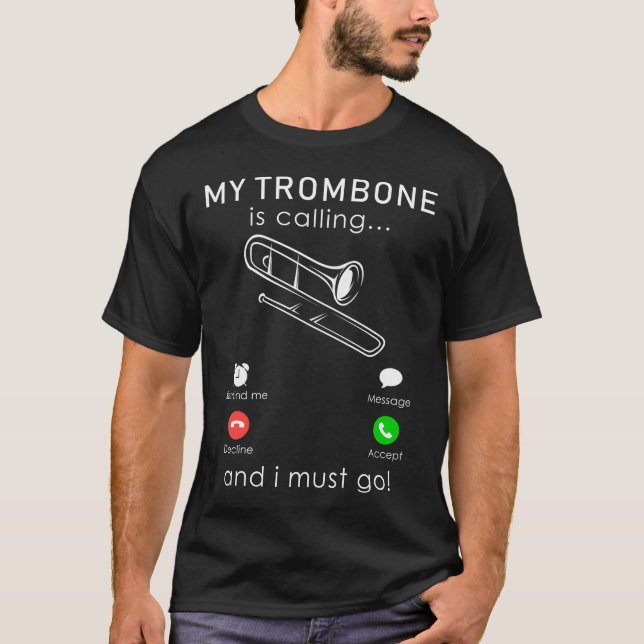 Camiseta Meu trombone está ligando e eu preciso ir para o c (Frente)