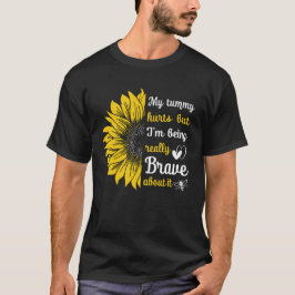 Camiseta Meu Tummy dói, mas estou sendo muito corajoso com 