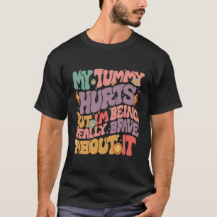 Camiseta Meu Tummy Magoa Mas Estou Sendo Muito Corajoso Com