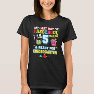 Camiseta Meu último dia de pré-escola estou 5 anos pronto p