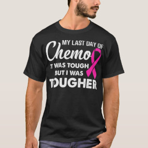 Camiseta meu último dia de quimio foi difícil, mas eu fui