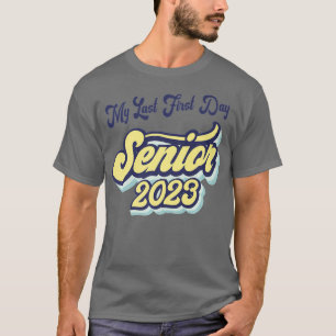 Camiseta Meu Último Mais velho Do Primeiro Dia De 2023 De V