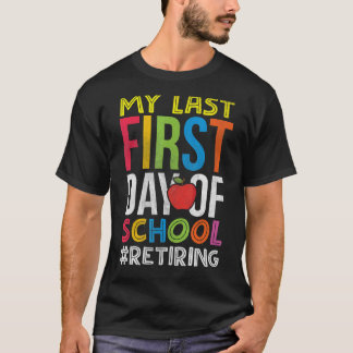 Camiseta Meu último primeiro dia de aposentadoria do profes