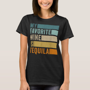 Camiseta Meu Vinho Favorito É Tequila T Shirt