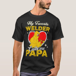 Camiseta Meu Welder Favorito Me Chama Dia de os pais Papá