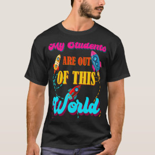 Camiseta Meus alunos estão fora deste espaçonave mundial
