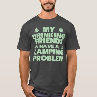 Camiseta Meus amigos Bebendos têm um problema de acampament