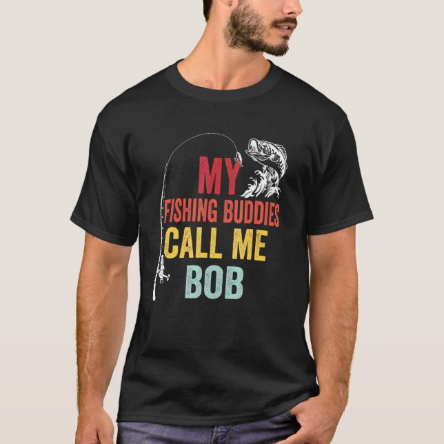 Camiseta Meus amigos de pesca favoritos me chamam de Bob Fi (Frente)