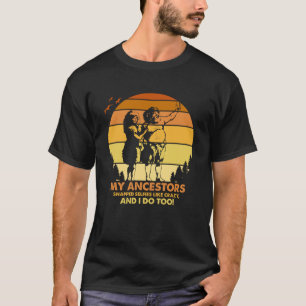 Camiseta Meus Ancestrais Entrosados Selifes Como Loucos e E