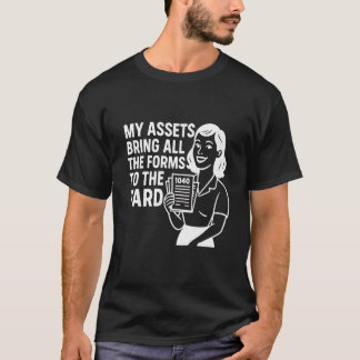 Camiseta Meus Ativos Trazem Todos Os Formulários Para O Pát