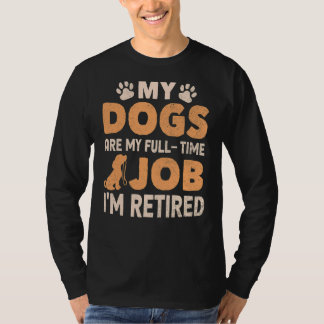 Camiseta Meus cachorros são meu trabalho de Cheio, estou fe
