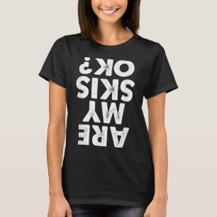 Camiseta Meus Esquis Estão Bem_ Citação Divertida de Esqui 