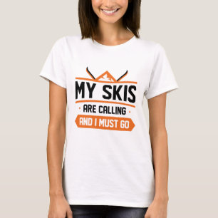 Camiseta Meus Esquis Estão Chamando E Eu Devo Ir