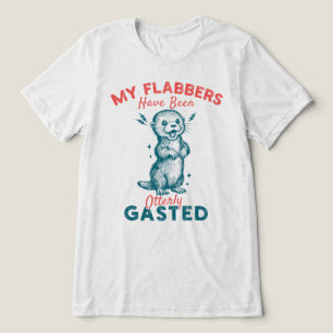 Camiseta Meus Flabbers Foram Gasted Otterly Gasted Meme_T