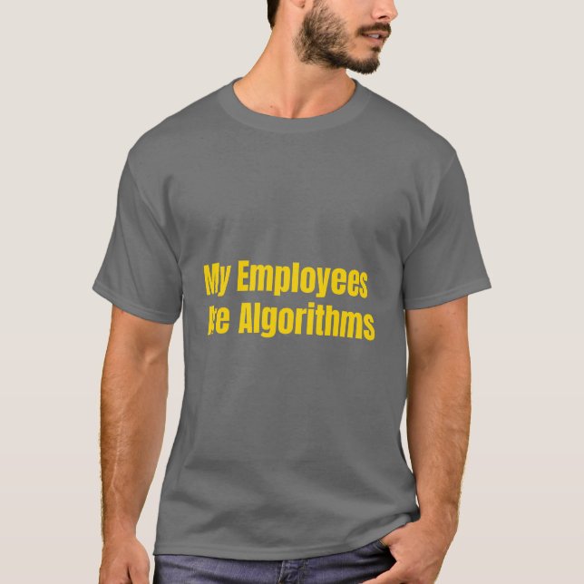 Camiseta Meus funcionários são algoritmos AI Empreendedor a (Frente)