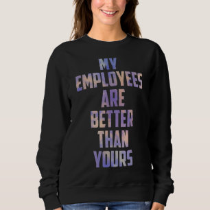 Camiseta Meus Funcionários São Melhor Do Que Seu Trabalho O