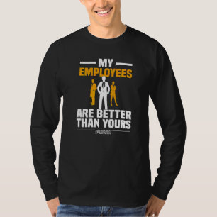 Camiseta Meus Funcionários São Melhores Que O Seu Empreende