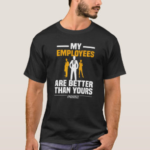 Camiseta Meus Funcionários São Melhores Que O Seu Empreende