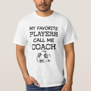 Camiseta Meus jogadores favoritos chamam-me T do treinador