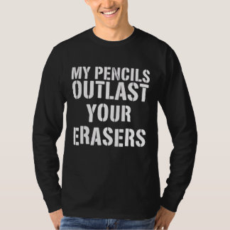 Camiseta Meus Lápis Duran Mais Que Suas Borrachas