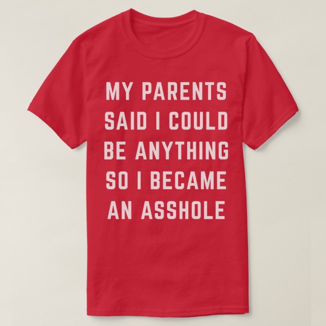 Camiseta Meus pais disseram que eu poderia ser qualquer coi (Frente do Design)
