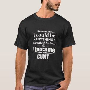 Camiseta Meus Pais Disseram Que Eu Podia Ser Qualquer Coisa
