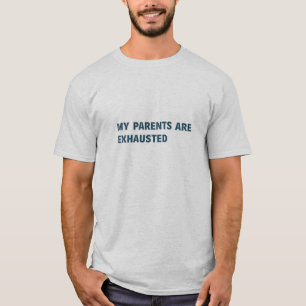 Camiseta Meus pais estão exaustos