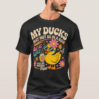 Camiseta Meus Patos Podem Não Estar Em Fila Mas Pelo Menos 
