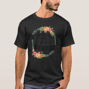 Camiseta Meus Pessoas Favoritas Me Chamam de Grande Irmã Mu