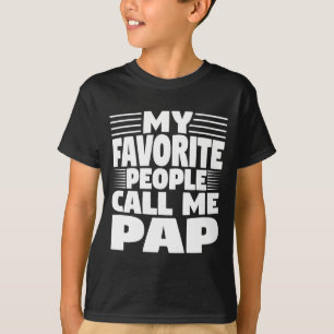 Camiseta Meus Pessoas Favoritas Me Chamam de Pap Presente D