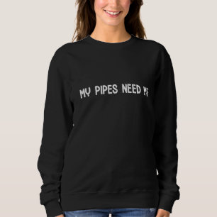 Camiseta Meus Pipes Precisam De Mim Engraçada.