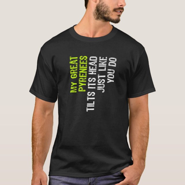 Camiseta Meus Pirenéus Excelentes Inclina Sua Cabeça Como V (Frente)